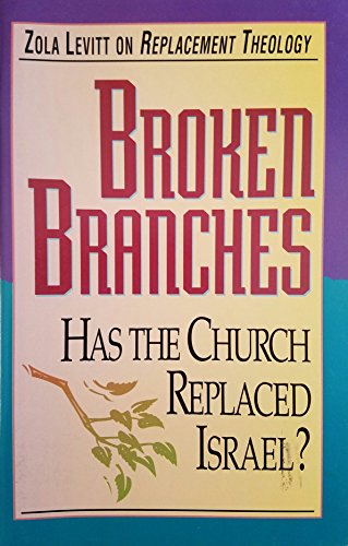 Stock image for Broken Branches: Has the Church Replaced Israel? for sale by ThriftBooks-Atlanta