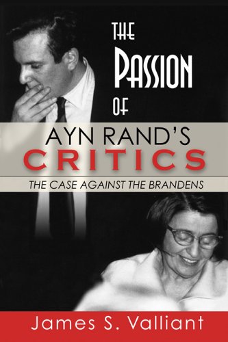 Stock image for The Passion of Ayn Rand's Critics: The Case Against the Brandens for sale by Front Cover Books