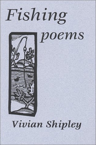 Stock image for Fishing Poems Shipley, Vivian for sale by Michigander Books