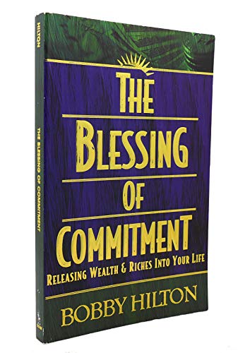 Beispielbild fr The Blessings of Commitment: Releasing Wealth & Riches Into Your Life zum Verkauf von SecondSale