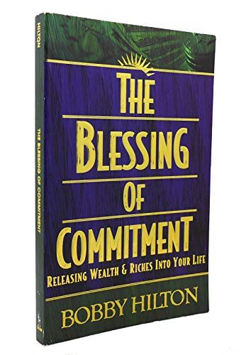 Imagen de archivo de The Blessings of Commitment: Releasing Wealth & Riches Into Your Life a la venta por SecondSale