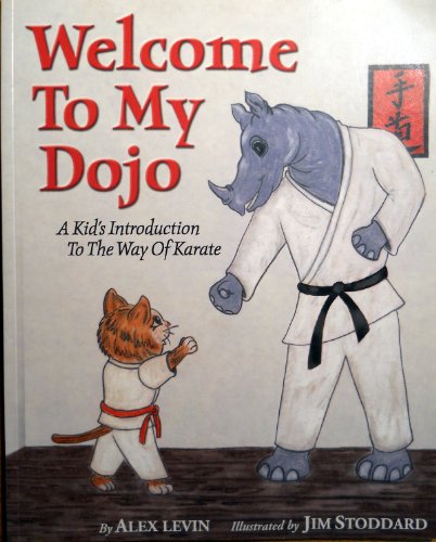 Stock image for Welcome To My Dojo: A Kid's Introduction to the Way of Karate for sale by ThriftBooks-Atlanta
