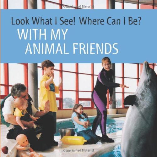 Imagen de archivo de Look What I See! Where Can I Be? : With My Animal Friends a la venta por Better World Books: West