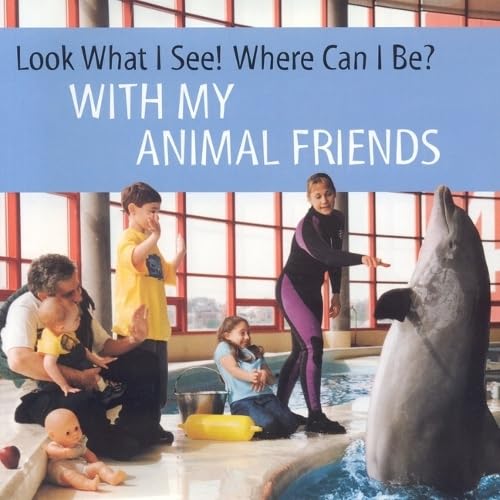Stock image for Look What I See! Where Can I Be? : With My Animal Friends for sale by Better World Books: West