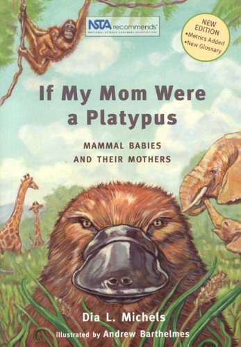 Stock image for If My Mom Were a Platypus : Mammal Babies and Their Mothers for sale by Better World Books