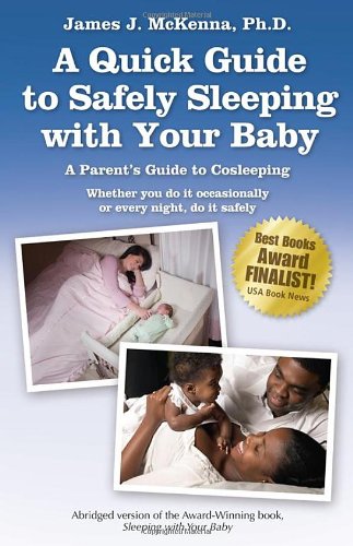 Beispielbild fr A Quick Guide to Safely Sleeping with Your Baby: A Parent's Guide to Cosleeping zum Verkauf von GF Books, Inc.