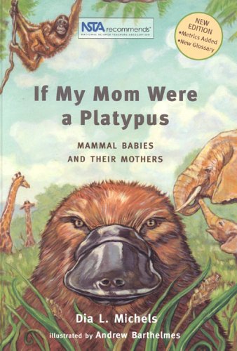 Stock image for If My Mom Were a Platypus : Mammal Babies and Their Mothers for sale by Better World Books