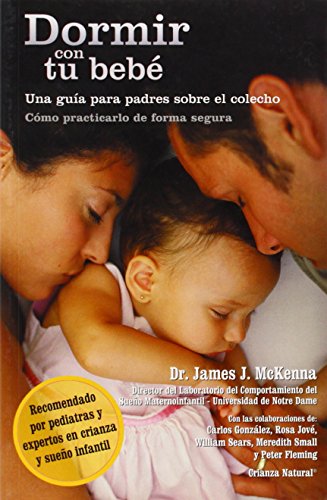 Stock image for Dormir Con Tu Beb : Una Guia para Padres Sobre el Colecho: Como Practicarlo de Forma Segura for sale by Better World Books