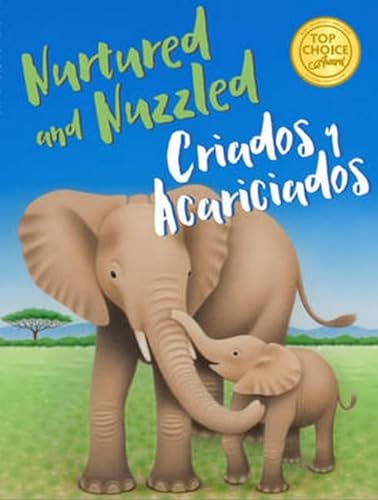 Stock image for Nurtured and Nuzzled - Criados y Acariciados for sale by Wonder Book