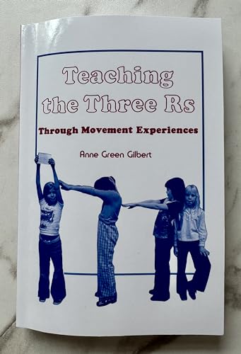 Imagen de archivo de Teaching the Three R's: Through Movement Experiences a la venta por ZBK Books