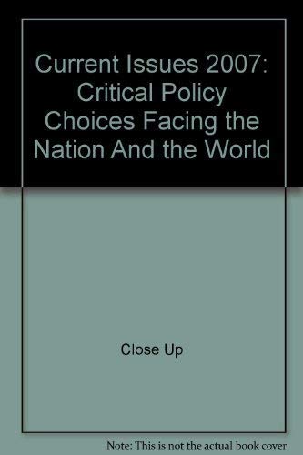 Stock image for Current Issues 2007: Critical Policy Choices Facing the Nation And the World for sale by The Book Cellar, LLC