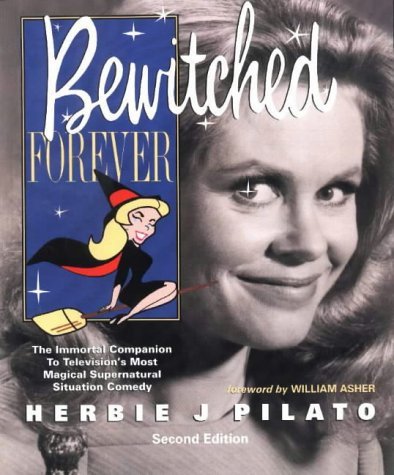 Beispielbild fr Bewitched Forever: The Immortal Companion to Television's Most Magical Supernatural Situation Comedy zum Verkauf von WorldofBooks