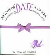 Imagen de archivo de 365 Ways to Date Your Love a la venta por Ergodebooks