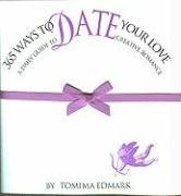 Stock image for 365 Ways to Date Your Love for sale by Ergodebooks