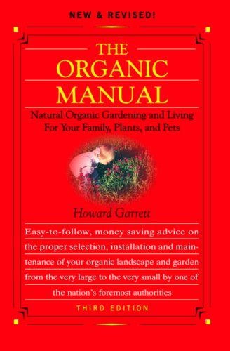 Stock image for The Organic Manual,: Natural Organic Gardening and Living for Your Family, Plants, and Pets for sale by SecondSale
