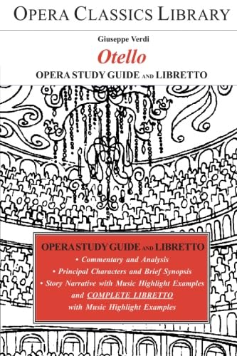 Stock image for Verdi's OTELLO: Opera Study Guide with Libretto (Opera Classics Library) for sale by GF Books, Inc.