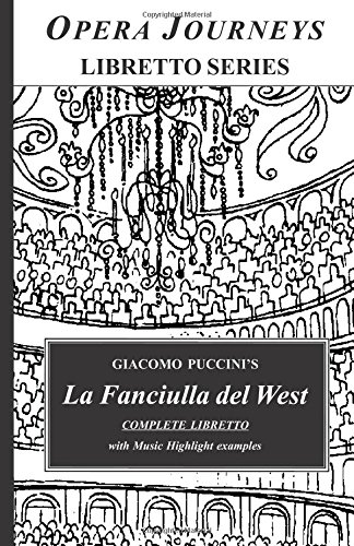 Beispielbild fr La Fanciulla del West (Opera Journeys Libretto Series) zum Verkauf von Revaluation Books