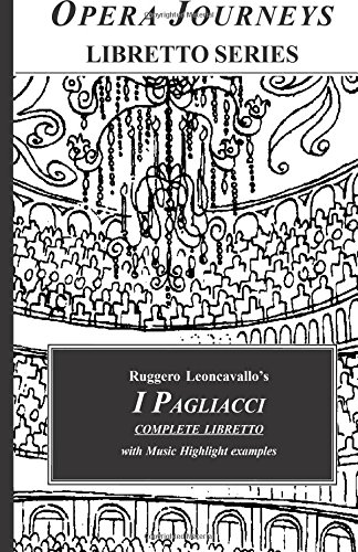 Beispielbild fr I Pagliacci (Opera Journeys Libretto Series) zum Verkauf von Revaluation Books