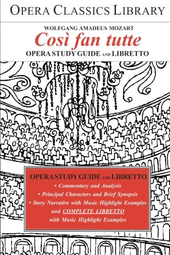 Beispielbild fr WOLFGANG AMADEUS Mozart's COSI FAN TUTTE: Opera Study Guide with Libretto zum Verkauf von Wonder Book
