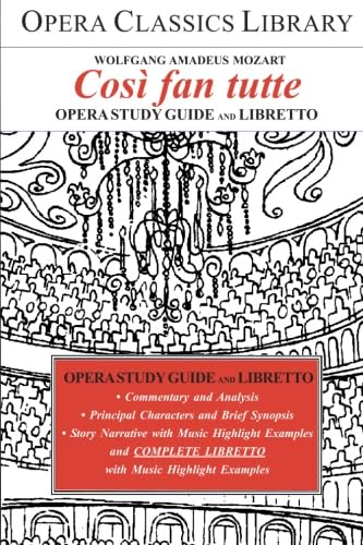 9781930841734: WOLFGANG AMADEUS Mozart's COSI FAN TUTTE: Opera Study Guide with Libretto