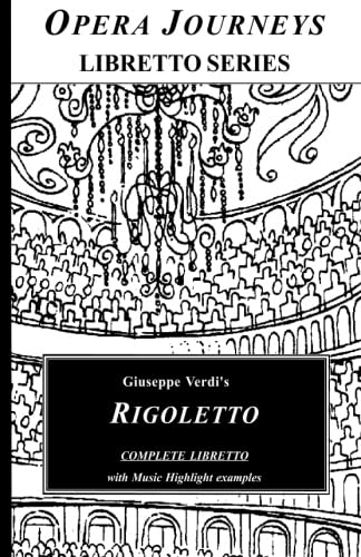 9781930841741: Giuseppe Verdi's RIGOLETTO COMPLETE LIBRETTO: Rigoletto - Opera Journeys Libretto Serues (Opera Journeys Libretto Series)