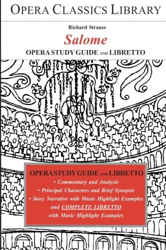 Stock image for SALOME: Opera Study Guide with Libretto (Opera Classics Library Series) for sale by Solr Books