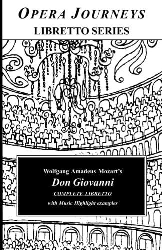 Beispielbild fr Wolfgang Amadeus Mozart's DON GIOVANNI Complete Libretto: Opera Journeys Libretto Series zum Verkauf von GF Books, Inc.
