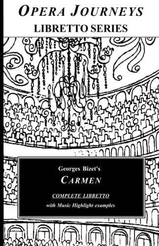Beispielbild fr Georges Bizet's CARMEN COMPLETE LIBRETTO: Carmen - Opera Journeys Libretto Series zum Verkauf von GF Books, Inc.