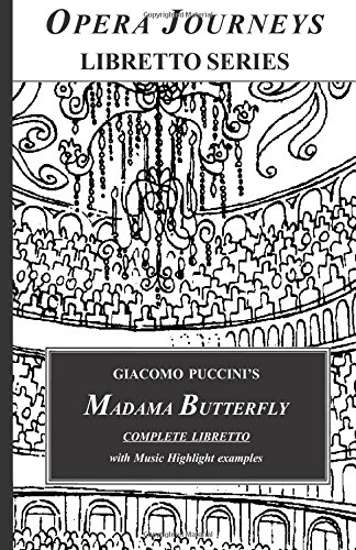 Beispielbild fr Giacomo Puccini's MADAMA BUTTERFLY Libretto: Opera Journeys Libretto Series zum Verkauf von Bulk Book Warehouse