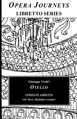 9781930841918: Giuseppe Verdi's OTELLO COMPLETE LIBRETTO: Otello - Opera Journeys Libretto Series