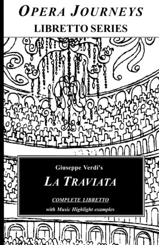 9781930841925: Giuseppe Verdi's LA TRAVIATA COMPLETE LIBRETTO: La Traviata - Opera Journeys Libretto Series