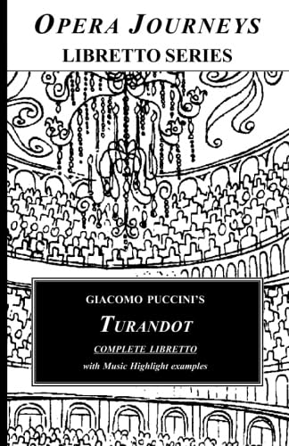 Stock image for Giacomo Puccinis TURANDOT Complete Libretto: Opera Journeys Libretto Series for sale by Bulk Book Warehouse