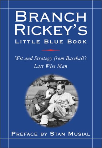 9781930844148: Branch Rickey's Little Blue Book: Wit and Strategy from Baseball's Last Wise Man