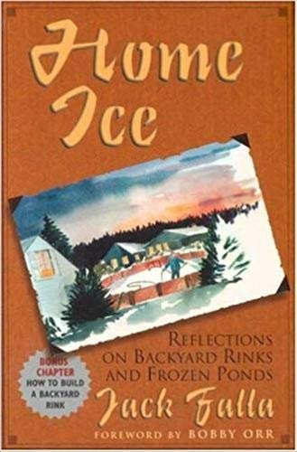 Imagen de archivo de Home Ice: Reflections on Backyard Rinks and Frozen Ponds a la venta por More Than Words