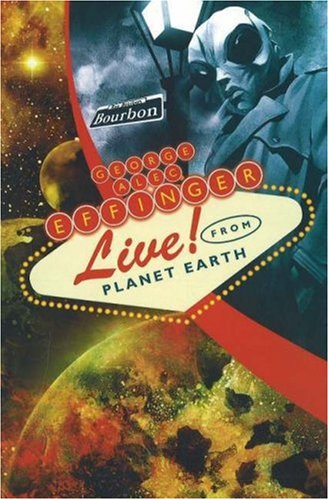 Stock image for George Alec Effinger Live! From Planet Earth: Limited Trade Edition for sale by Pat Cramer, Bookseller