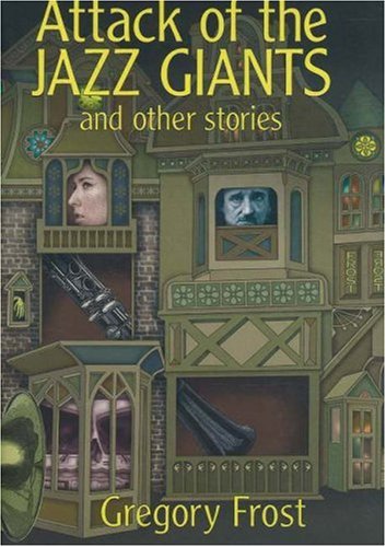 Beispielbild fr Attack of the Jazz Giants : And Other Stories zum Verkauf von Better World Books