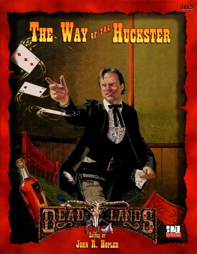 Imagen de archivo de Way of the Huckster, The (Deadlands (d20)) a la venta por Noble Knight Games