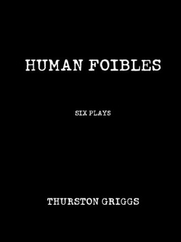 Beispielbild fr Human Foibles: Six Plays zum Verkauf von Wonder Book