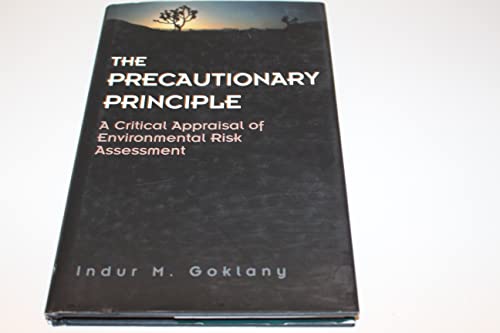 9781930865167: The Precautionary Principle: A Critical Appraisal of Environmental Risk Assessment
