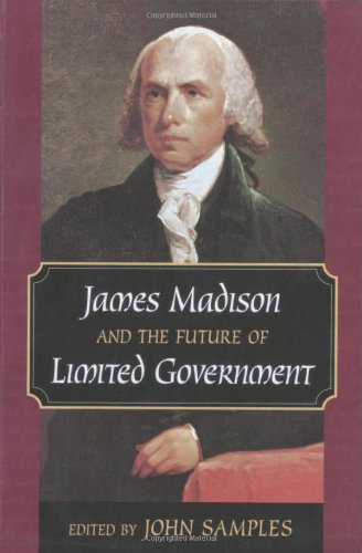Stock image for James Madison and the Future of Limited Government for sale by Better World Books