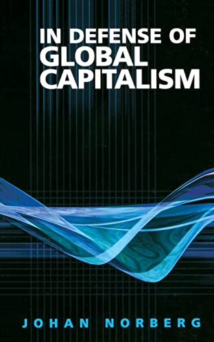 Beispielbild fr In Defense of Global Capitalism zum Verkauf von WorldofBooks