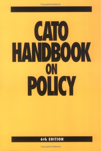 Beispielbild fr Cato Handbook on Policy 2005 zum Verkauf von Better World Books: West