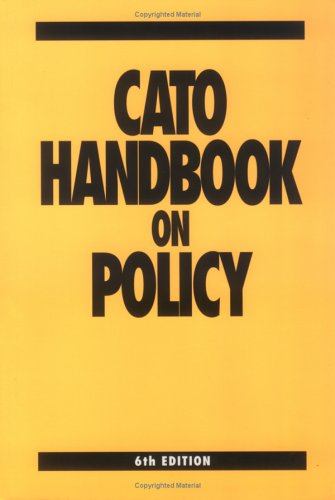 Stock image for Cato Handbook on Policy, 2005 (Cato Handbook for Policymakers) for sale by Wonder Book