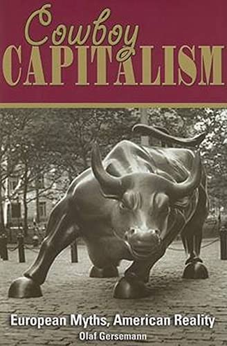 Imagen de archivo de Cowboy Capitalism: European Myths, American Reality a la venta por SecondSale