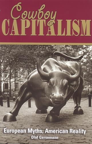 Cowboy Capitalism: European Myths, American Reality (9781930865785) by Gersemann, Olaf