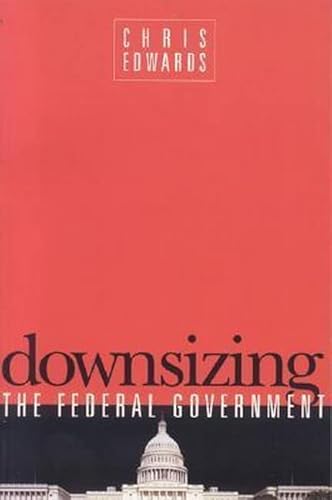 9781930865839: Downsizing the Federal Government
