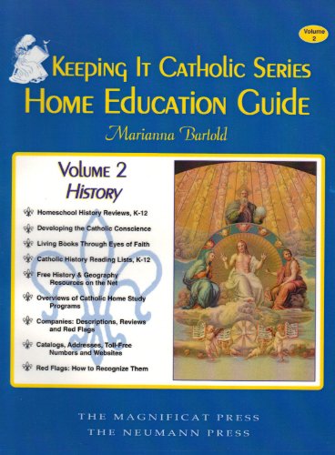 Beispielbild fr Keeping it Catholic Home Education Guide - Volume 2 (History) zum Verkauf von The Book Spot