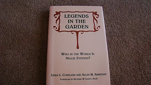 Beispielbild fr Legends in the Garden: Who in the World is Nellie Stevens? zum Verkauf von Ergodebooks