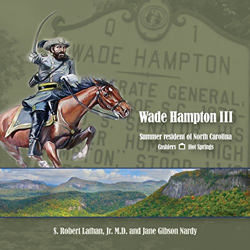 Beispielbild fr Wade Hampton III Summer Resident of North Carolina zum Verkauf von California Books