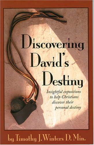 Stock image for Discovering David's Destiny: Insightful Expositions to Help Christians Discover Their Personal Destiny for sale by ThriftBooks-Atlanta